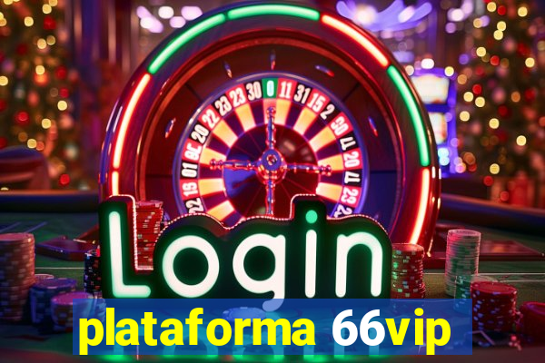 plataforma 66vip